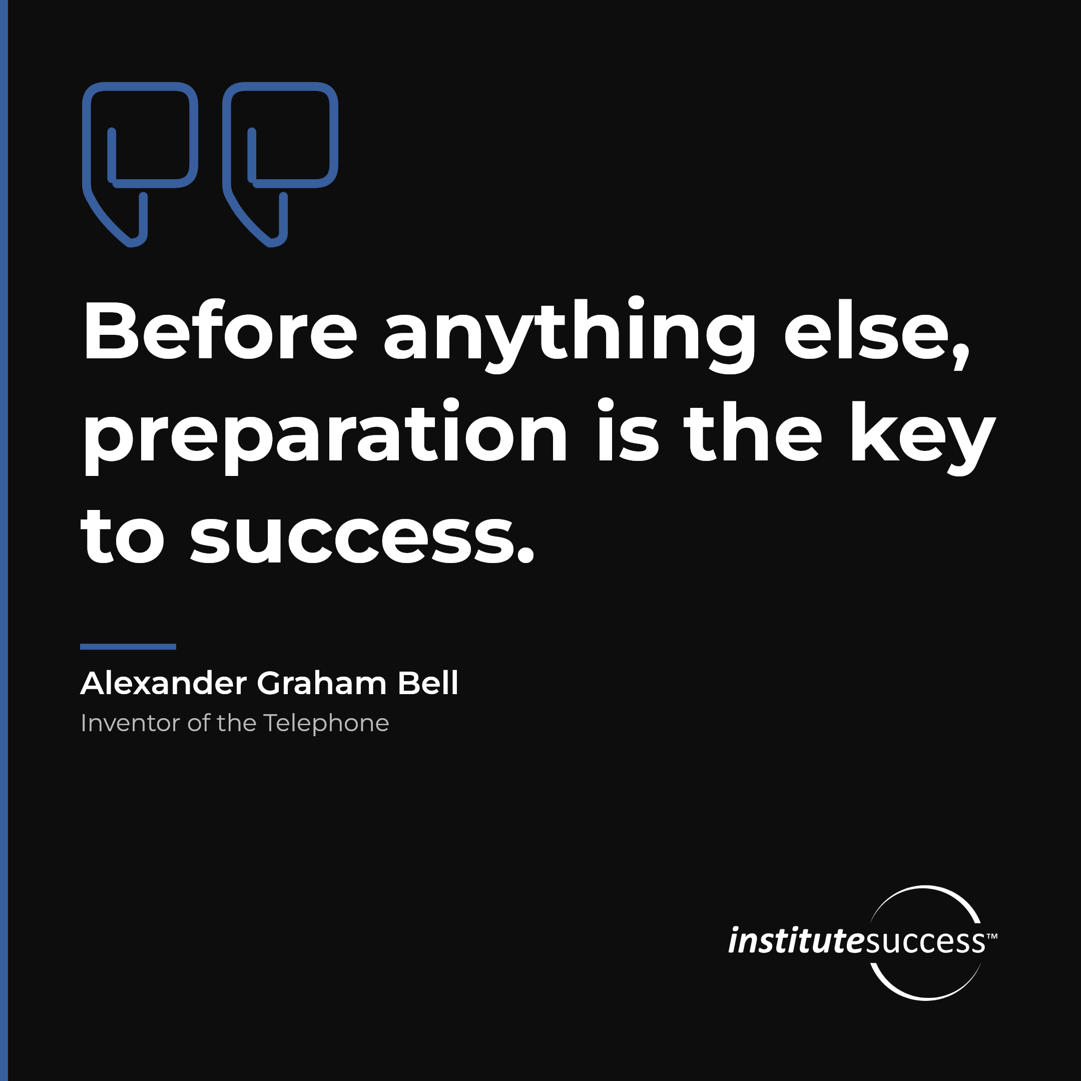 "Before anything else, preparation is the key to success." — Alexander Graham Bell, Concrete Organization leadership quote
