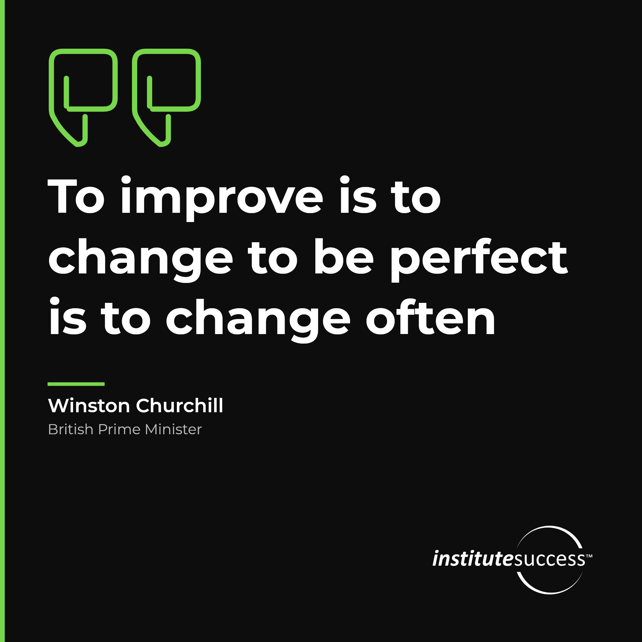 "To improve is to change to be perfect is to change often" — Winston Churchill, Correcting Others leadership quote