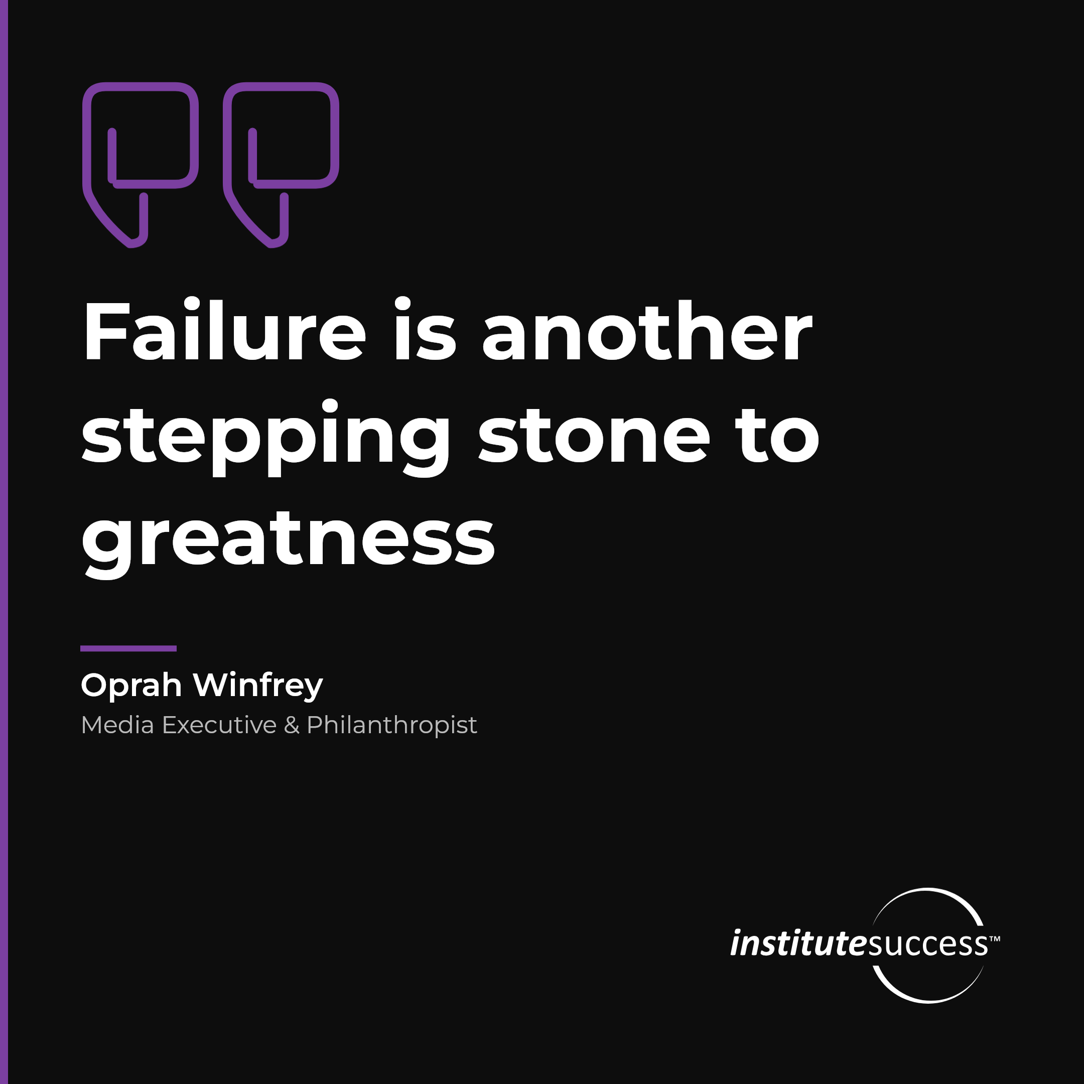"Failure is another stepping stone to greatness" — Oprah Winfrey, Handling Rejection leadership quote